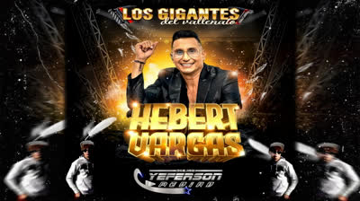 Mix Los Gigantes Del Vallenato Y Hebert Vargas Dj Yeferson Medina La Diferencia